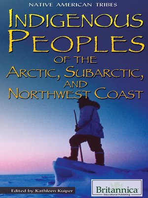 cover image of Indigenous Peoples of the Arctic, Subarctic, and Northwest Coast